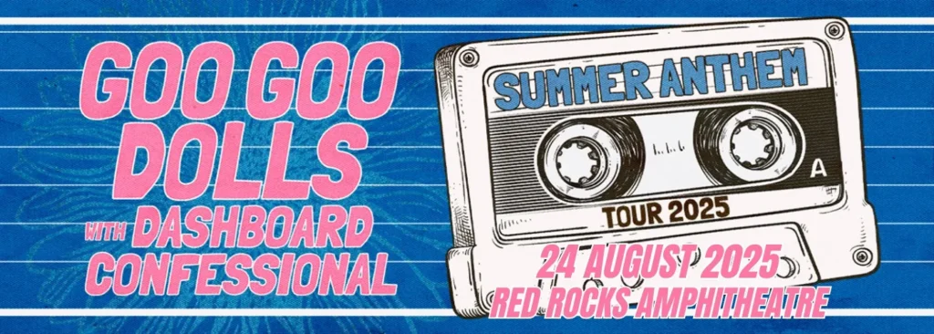 Goo Goo Dolls & Dashboard Confessional: Summer Anthem Tour at Red Rocks Amphitheatre 1 Goo Goo Dolls & Dashboard Confessional: Summer Anthem Tour at Red Rocks Amphitheatre