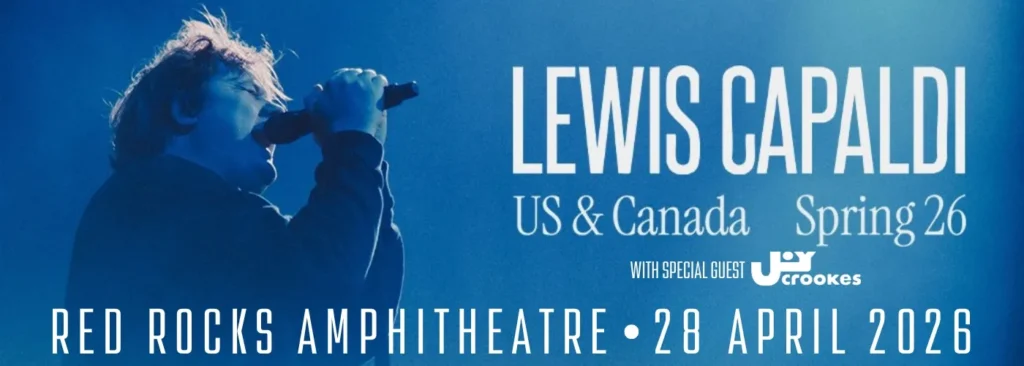Lewis Capaldi at Red Rocks Amphitheatre – April 28, 2026